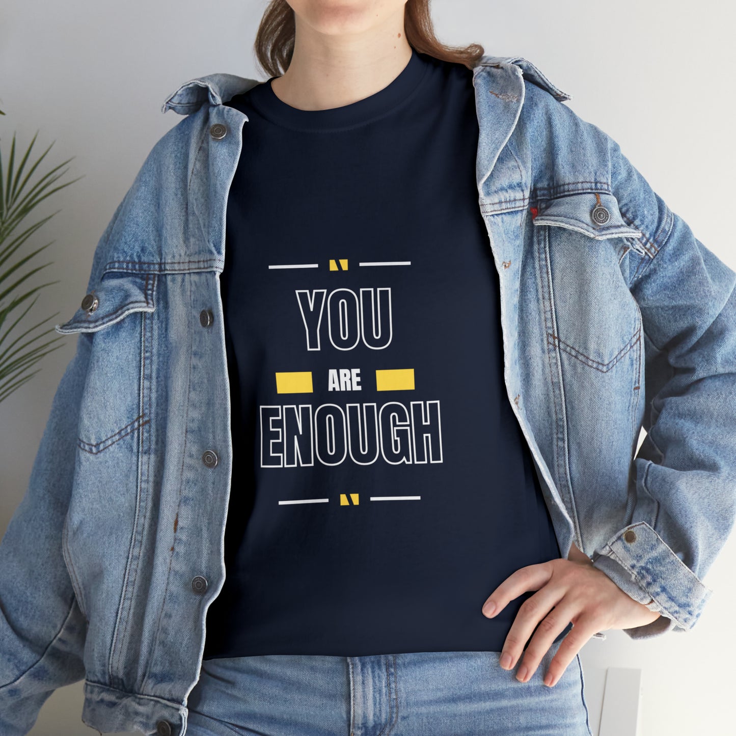 You Are Enough T-Shirt