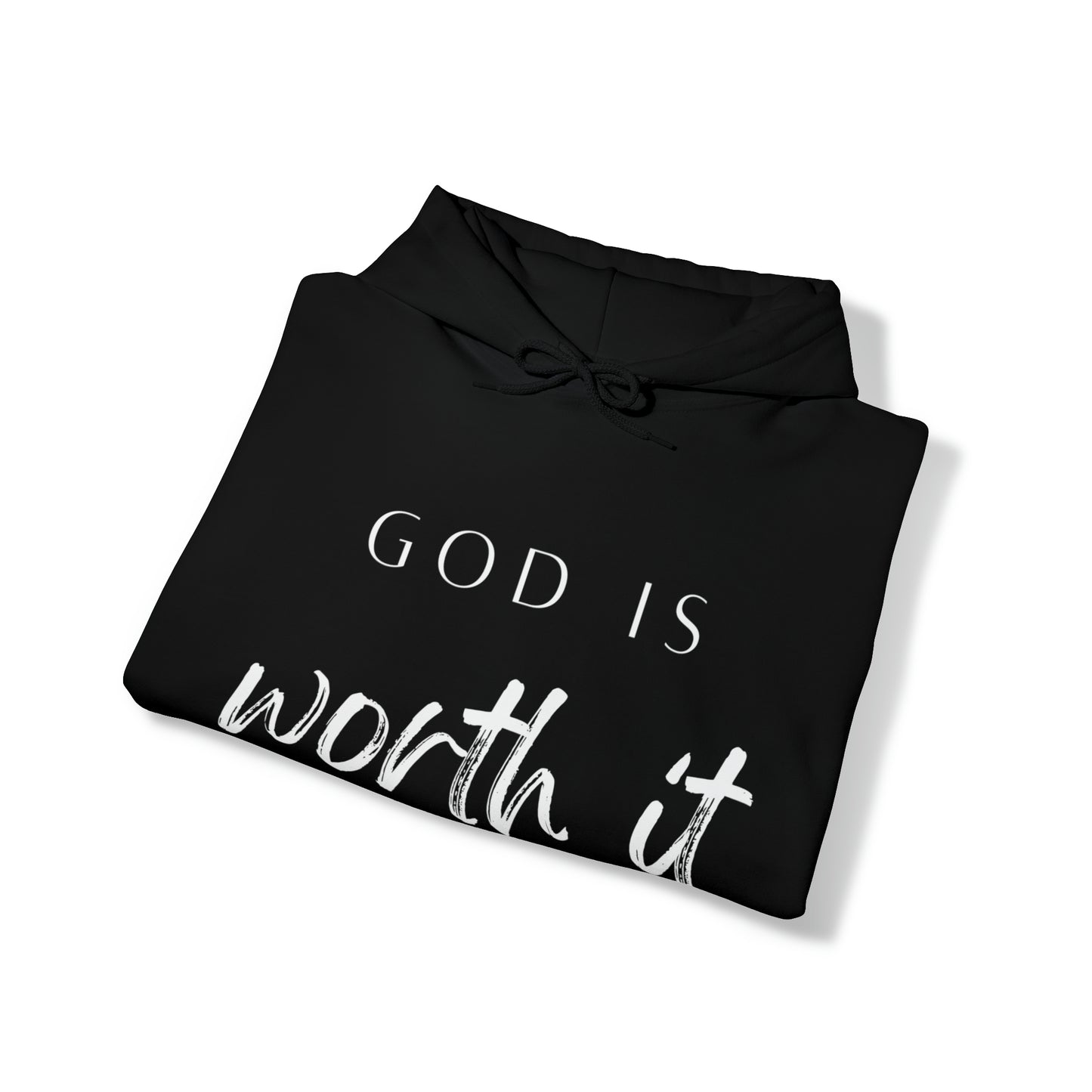 God Is Worth It Hooded Sweatshirt