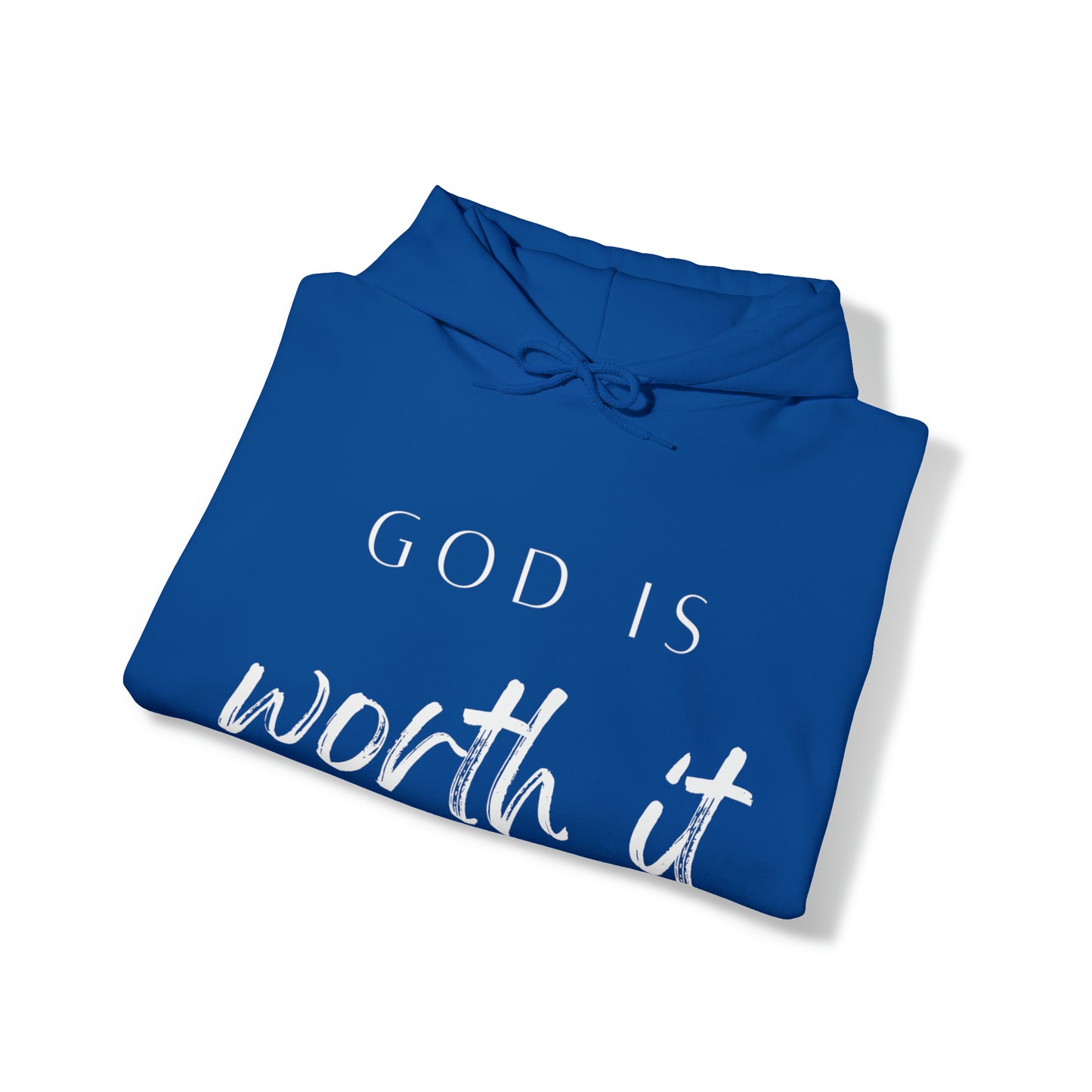 God Is Worth It Hooded Sweatshirt